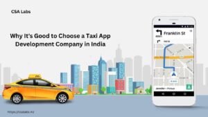 Why It's Good to Choose a Taxi App Development Company in India